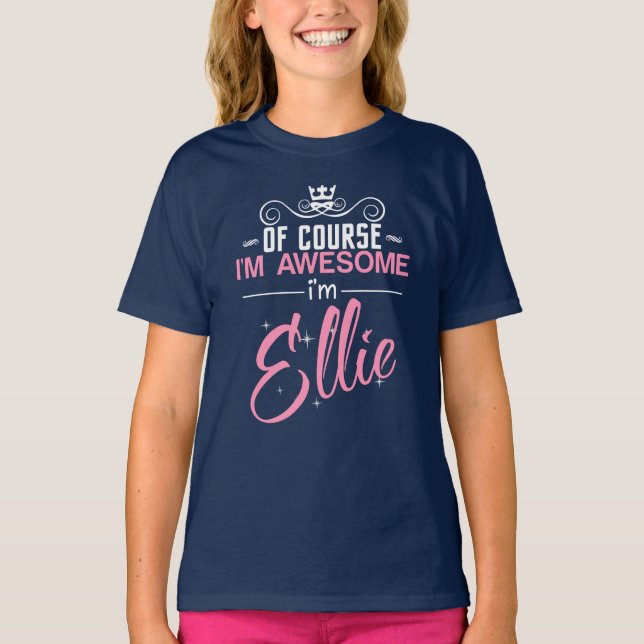 T-shirt Bien sûr que je suis génial Je suis Ellie nom (Devant)