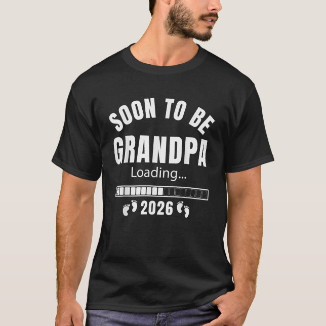 T-shirt Bientôt être grand-père 2026 Chargement pour la gr (Devant)