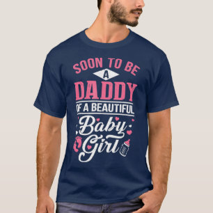 T-shirt Bientôt Être Un Papa D'Une Belle Bébée Fille Nouve