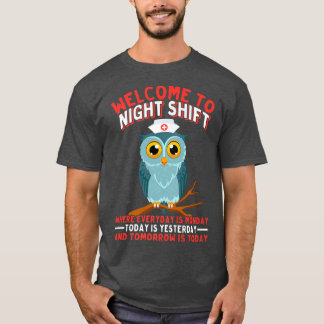 T-shirt Bienvenue à Night Shift Où chaque jour est un lund