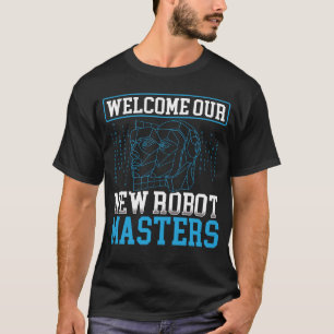 T-shirt Bienvenue à notre nouveau robot Master Backprint A