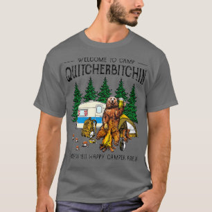 T-shirt Bienvenue au Camp Quitcherbitchin A Certified Bear