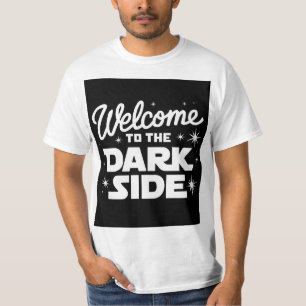 T-shirt Bienvenue dans Dark Side - Bold Statement Tee
