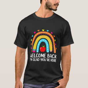 T-shirt Bienvenue De Retour Je Suis Heureux Que Vous Soyez