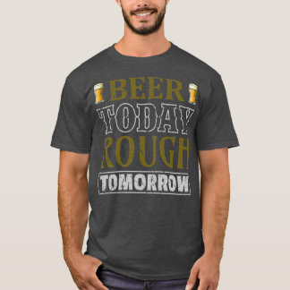 T-shirt Bière Aujourd'Hui Rough Demain