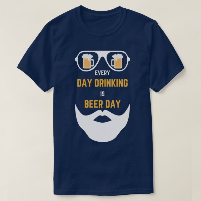 T-shirt Bière, barbe et lunettes Chaque jour, boire est B (Design devant)