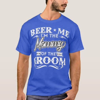 T-shirt Bière Moi Je Suis La Maman De Groom Drinker Bières