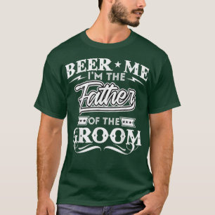 T-shirt Bière Moi Je Suis Le Père De Groom Drinker Bières 
