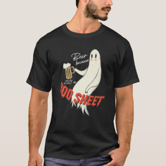 T-shirt Bière Parce Que 2021 Est Boo Sheet Funny Boo Ghost