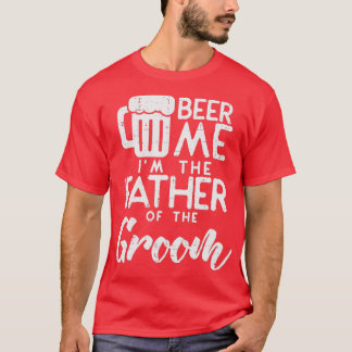 T-shirt Bière pour moi je suis le père du marié dîner de r