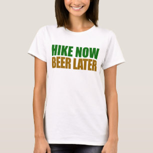 T-shirt Bière Randonnée Maintenant Plus Tard