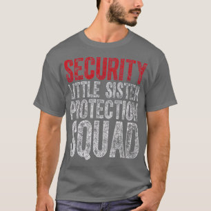 T-shirt Big Brother Cadeau Sécurité Little Sister Protecti