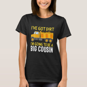 T-shirt Big Cousin Construction Truck Dump J'ai Dirt B