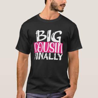 T-shirt Big Cousin Finally For Girls Sis Toddler Baby Anno