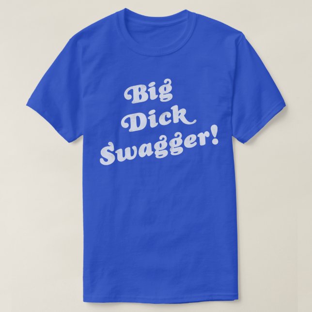 T-shirt Big Dick Swagger (Design devant)