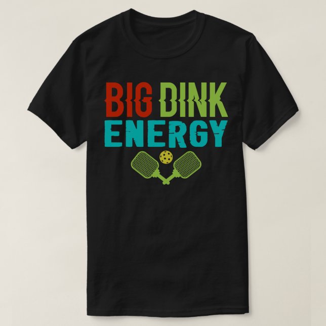 T-shirt Big Dink Energy Pickball (Design devant)