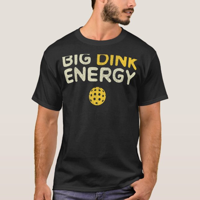 T-shirt Big Dink Energy Pickleball Drôle Dinking Pickle Ba (Devant)