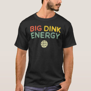 T-shirt Big Dink Energy Pickleball Drôle Pickle Ball Lover