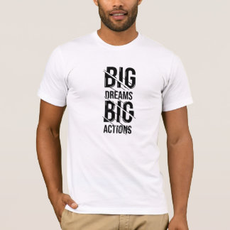 T-shirt Big Dream Big Action
