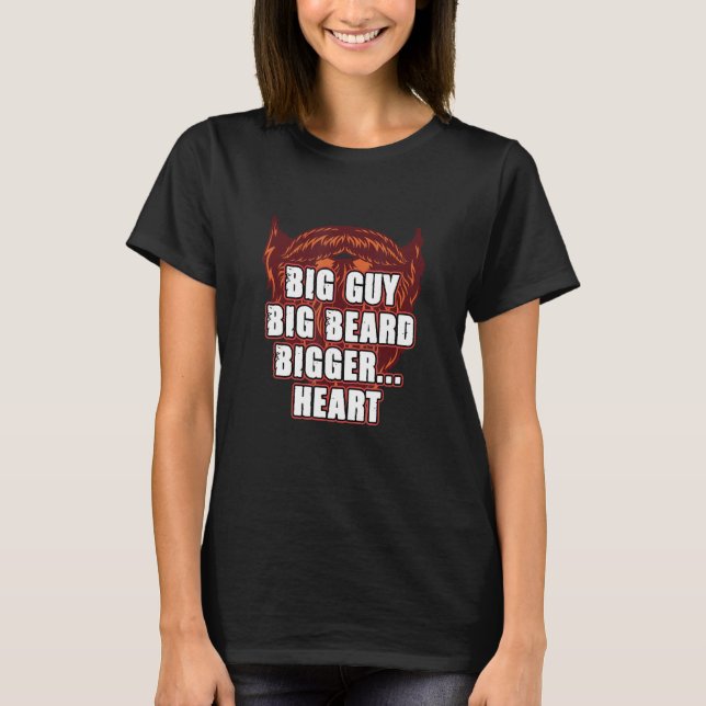 T-shirt Big Guy Big Beard Bigger Heart  Daddy Humor Dad (Devant)