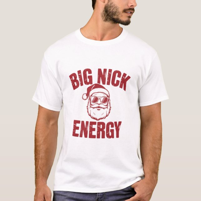 T-shirt Big Nick Energy Funny Père Noël Rude Christmas Jok (Devant)