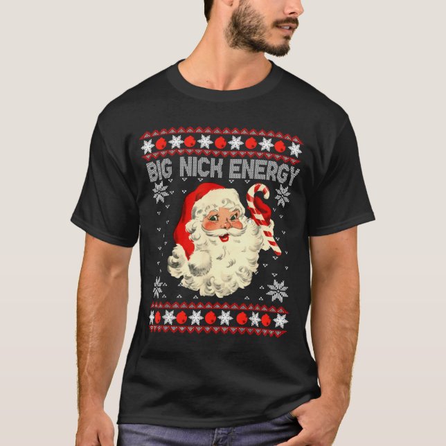 T-shirt Big Nick Energy Funny Santa Ugly Christmas Sweater (Devant)