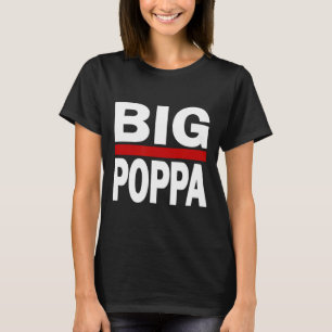 T-shirt Big Poppa Hip hop Papa Fête des pères
