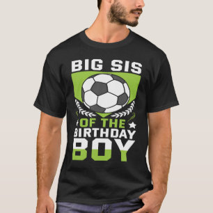 T-shirt Big Sis of the Birthday Boy Soccer Player Thé Anni