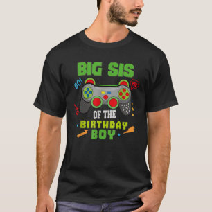 T-shirt Big Sis of the Birthday for Boy Video Gamer Birthd