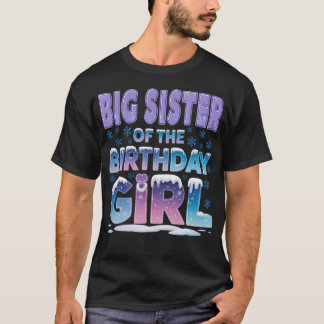 T-shirt Big Sister Of The Birthday Girl Snowflakes Themed