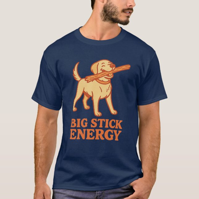T-shirt Big Stick Energy (Devant)