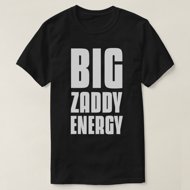 T-shirt Big Zaddy Énergie (Design devant)