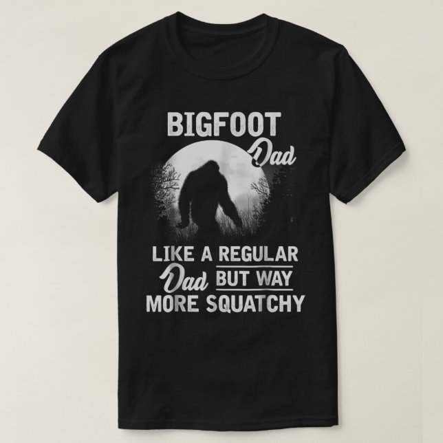 T-shirt Bigfoot Dad Funny Sasquatch Gift (Design devant)