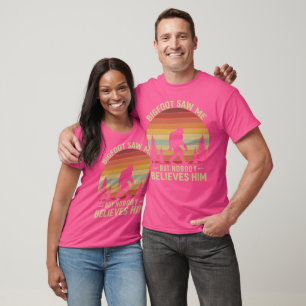 T-shirt Bigfoot drôle m'a vu mais personne ne le croit