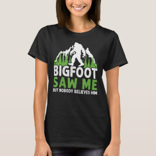 T-shirt Bigfoot M'A Vu Mais Personne Ne Le Croit Drôle