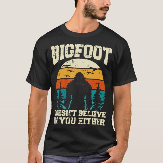 T-shirt Bigfoot Ne Croit Pas En Toi Non Plus Drôle (Devant)