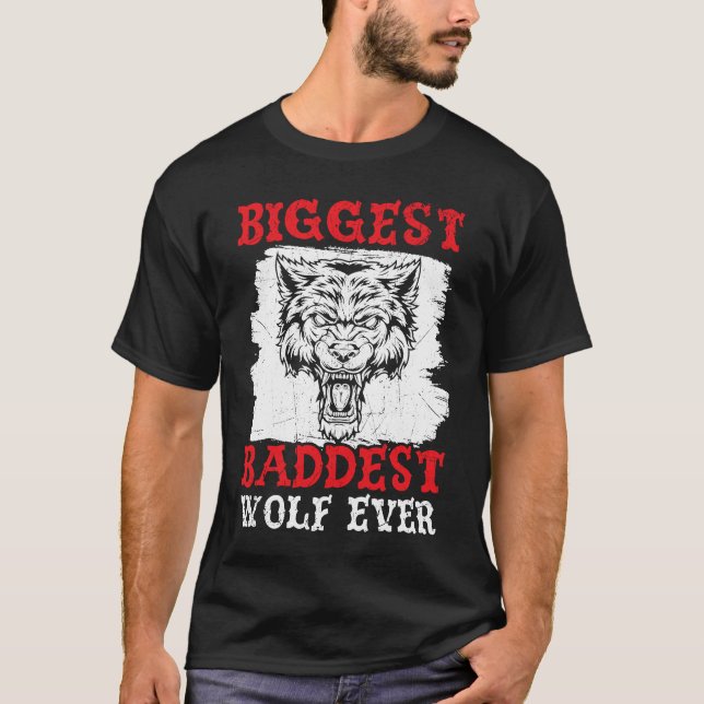 T-shirt Biggest Baddest Wolf Ever Werewolf Wolfpack Wolfga (Devant)