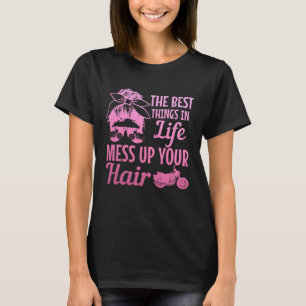 T-shirt Biker Girl Best Things In Life Mess Up You Hair Mo