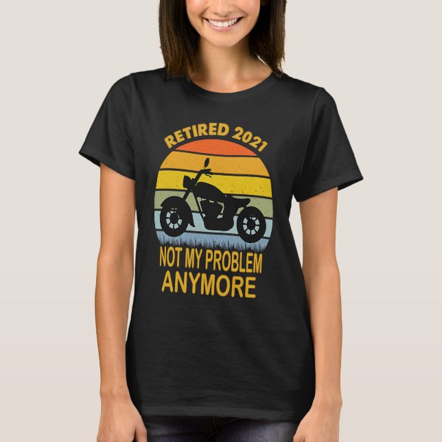T-shirt Biker Motorcycle retired   Saying Retro Style (Devant)