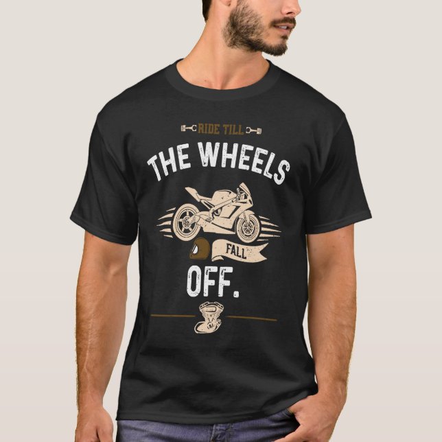 T-shirt Biker Ride jusqu'à ce que les roues tombent de Mot (Devant)
