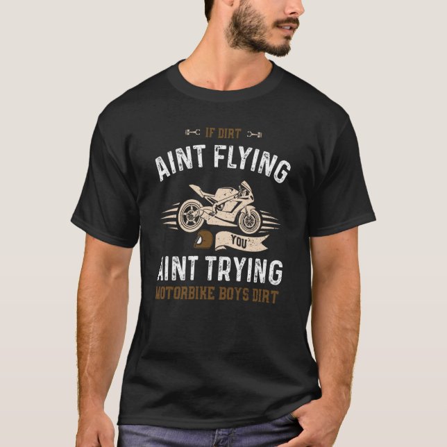 T-shirt Biker Si Dirt Aint vous volant Aint Essayer Mot Mo (Devant)