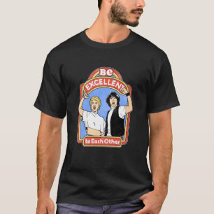 T-shirt Bill Ted Soit Excellent l'un l'autre.