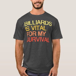 T-shirt Billard est vital pour ma survie