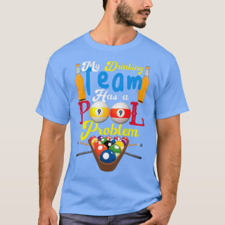 T-shirt Billard Mon Équipe De Boissons A Un Problème De Po
