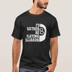 T-shirt Billard Pool JE FERAIS PLUTÔT DES MILLIARDS