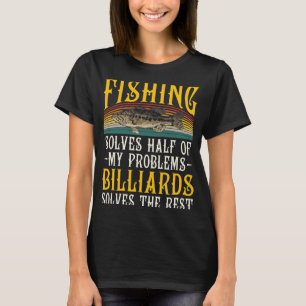 T-shirt Billard Résoudre Le Reste De Mes Problèmes Pêcher 