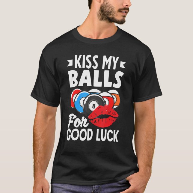T-shirt Billiard Player Pool Player Kiss My Balls (Devant)