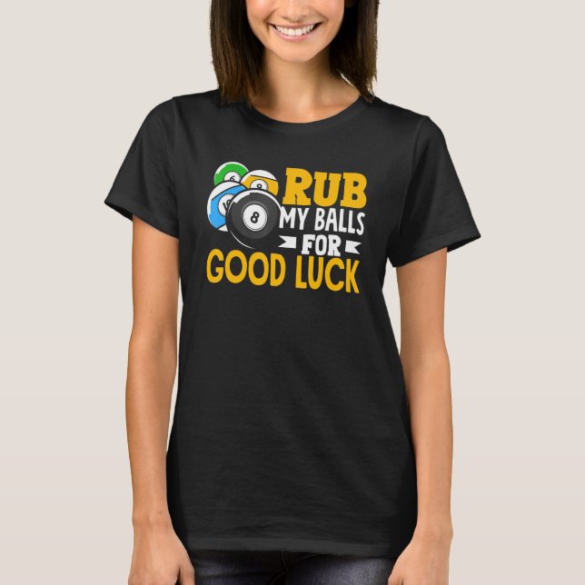 T-shirt Billiard Rub My Balls For Good Luck Snooker Player (Devant)