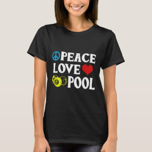 T-shirt Billiards Chemise Funny Peace Love Pool Devis Pool
