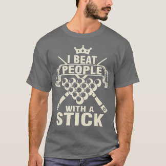 T-shirt Billiards Lover I Battre Les Gens Avec Un Bâton Po